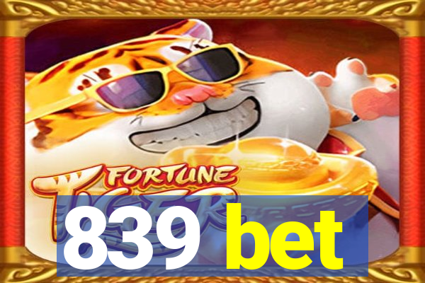 839 bet